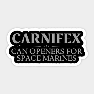 Carnifex - Can Openers For Space Marines Sticker